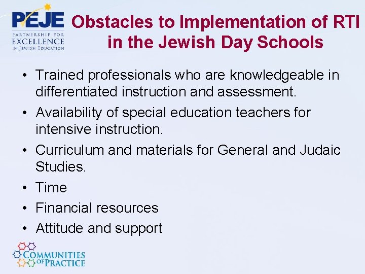 Obstacles to Implementation of RTI in the Jewish Day Schools • Trained professionals who