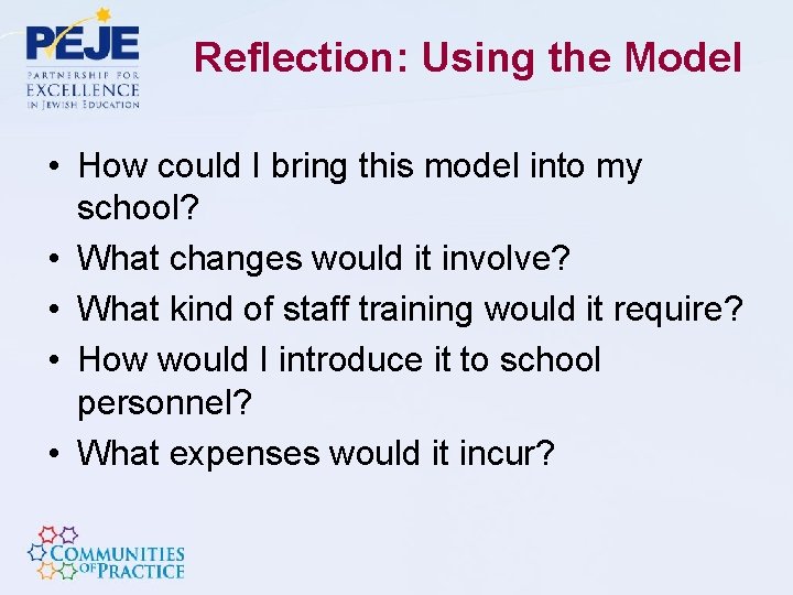Reflection: Using the Model • How could I bring this model into my school?