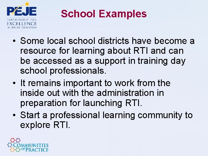 School Examples • Some local school districts have become a resource for learning about