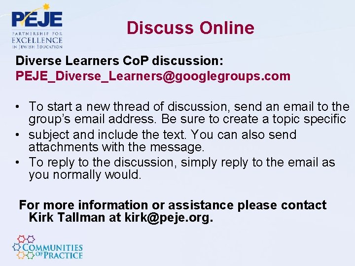 Discuss Online Diverse Learners Co. P discussion: PEJE_Diverse_Learners@googlegroups. com • To start a new