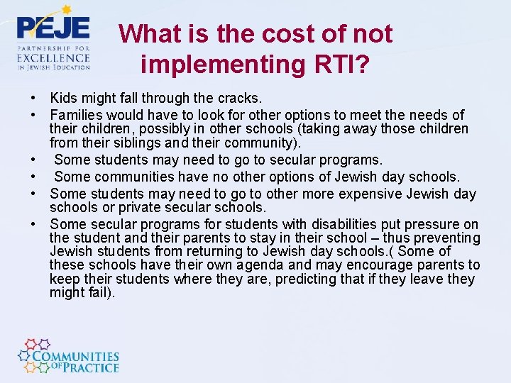 What is the cost of not implementing RTI? • Kids might fall through the