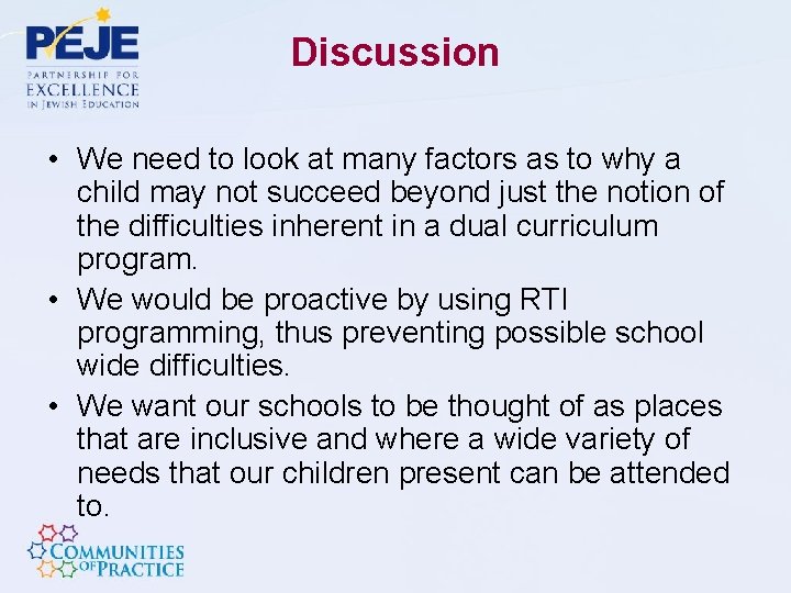 Discussion • We need to look at many factors as to why a child