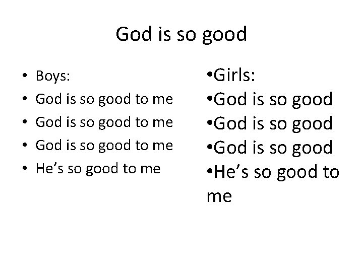 God is so good • • • Boys: God is so good to me