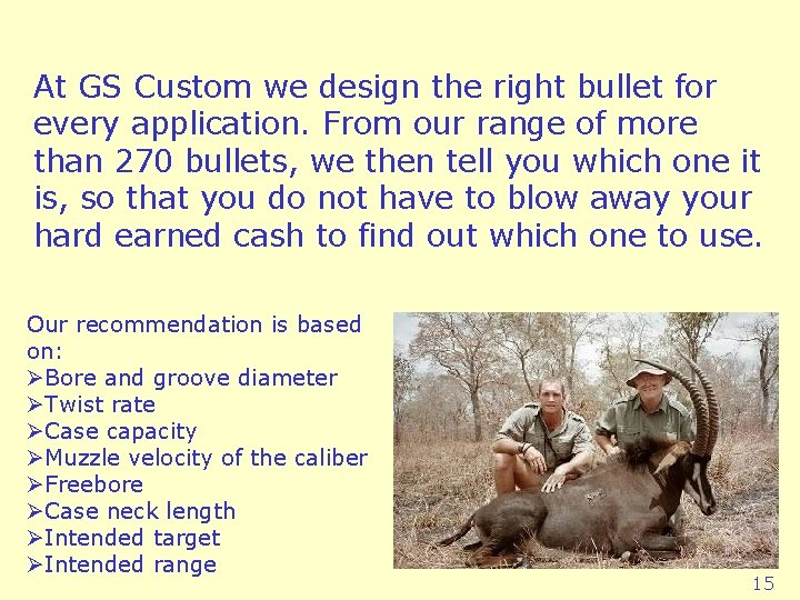At GS Custom we design the right bullet for every application. From our range
