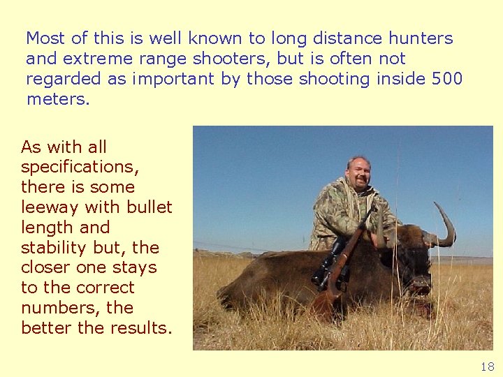 Most of this is well known to long distance hunters and extreme range shooters,