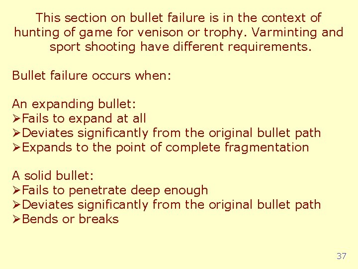 This section on bullet failure is in the context of hunting of game for