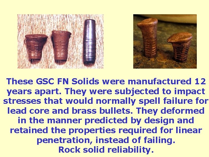 These GSC FN Solids were manufactured 12 years apart. They were subjected to impact