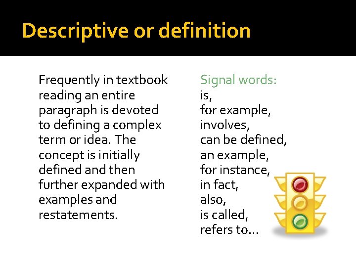 Descriptive or definition Frequently in textbook reading an entire paragraph is devoted to defining Descriptive or definition Frequently in textbook reading an entire paragraph is devoted to defining