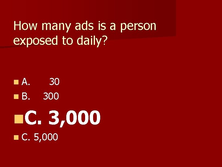 How many ads is a person exposed to daily? n A. n B. 30