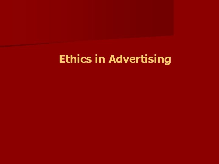 Ethics in Advertising 