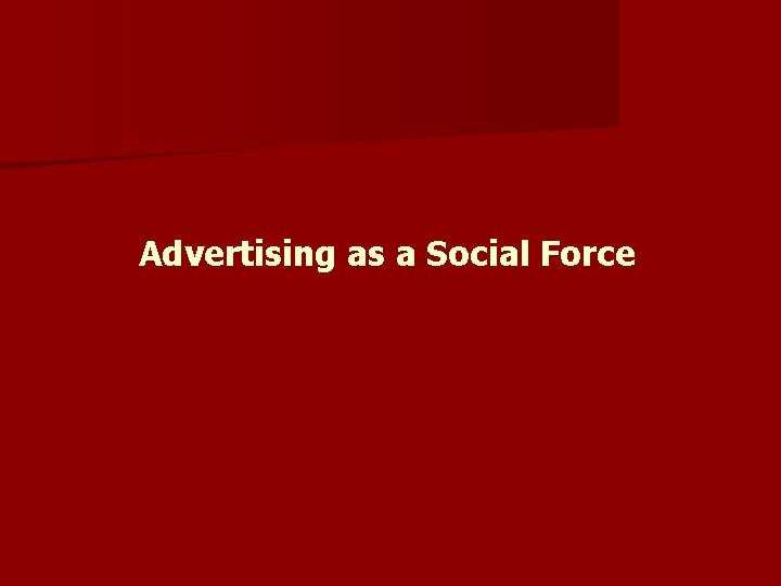 Advertising as a Social Force 