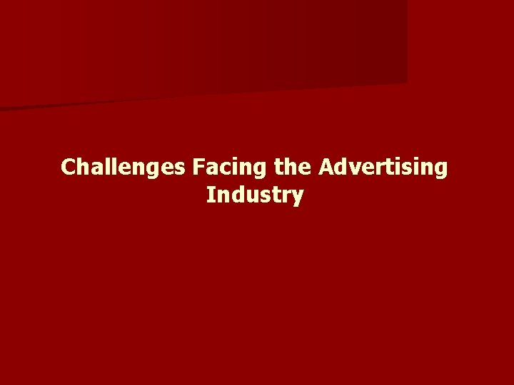 Challenges Facing the Advertising Industry 