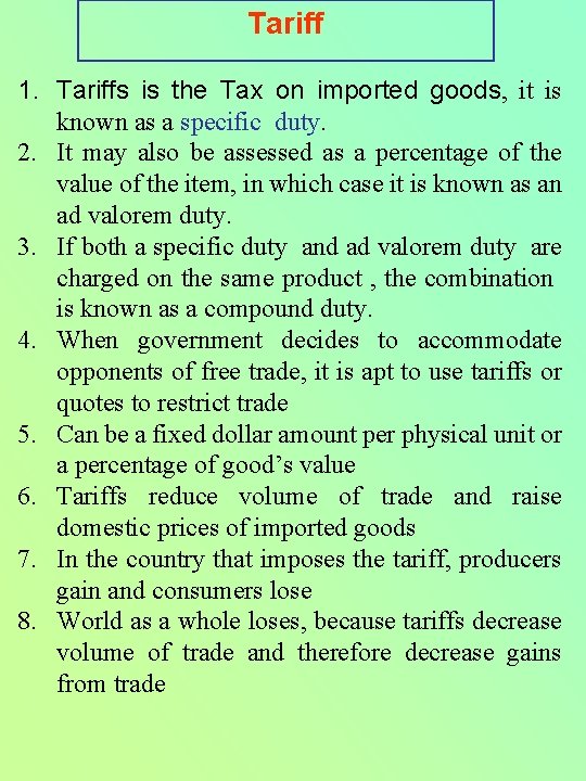 Tariff 1. Tariffs is the Tax on imported goods, it is known as a