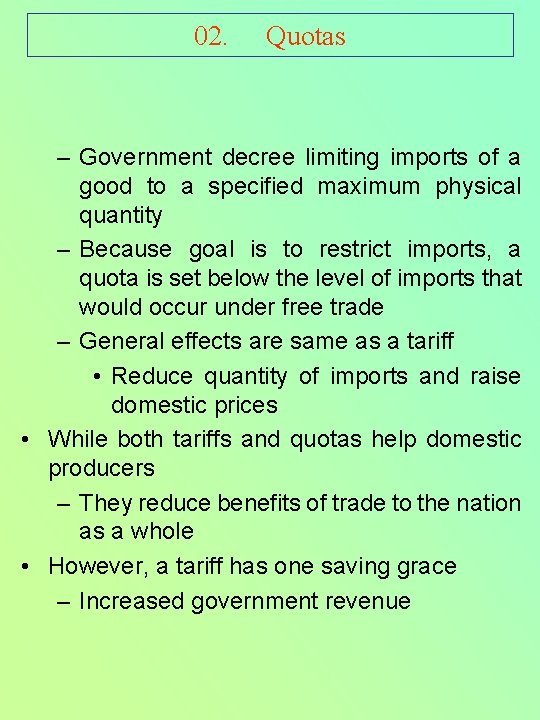 02. Quotas – Government decree limiting imports of a good to a specified maximum