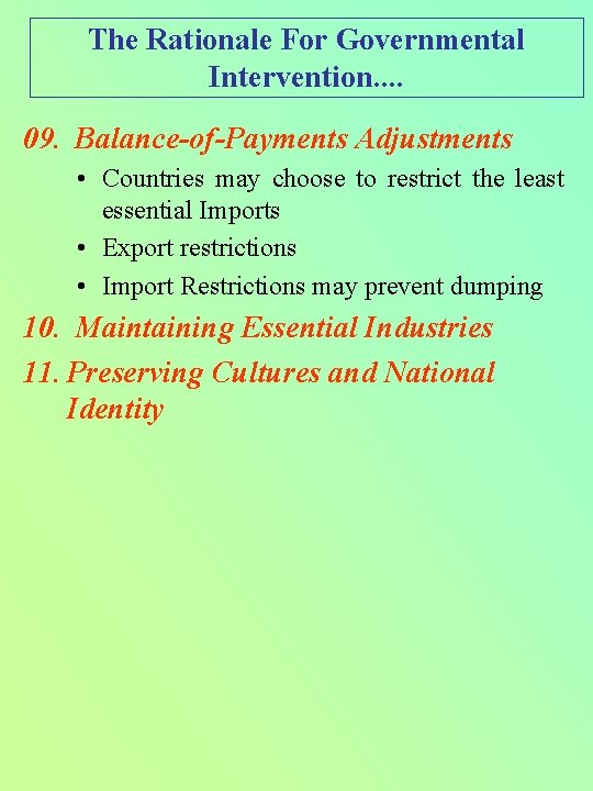 The Rationale For Governmental Intervention. . 09. Balance-of-Payments Adjustments • Countries may choose to