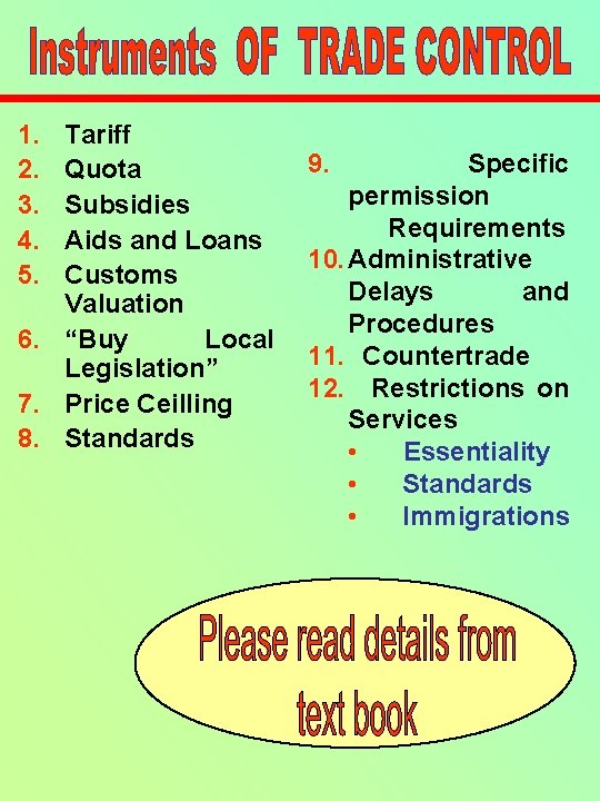 1. 2. 3. 4. 5. Tariff Quota Subsidies Aids and Loans Customs Valuation 6.