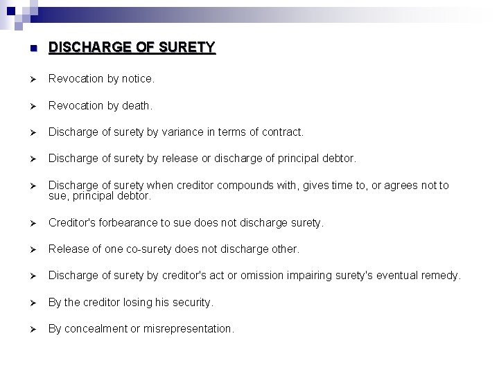 n DISCHARGE OF SURETY Ø Revocation by notice. Ø Revocation by death. Ø Discharge