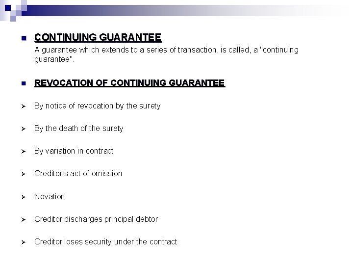 n CONTINUING GUARANTEE A guarantee which extends to a series of transaction, is called,