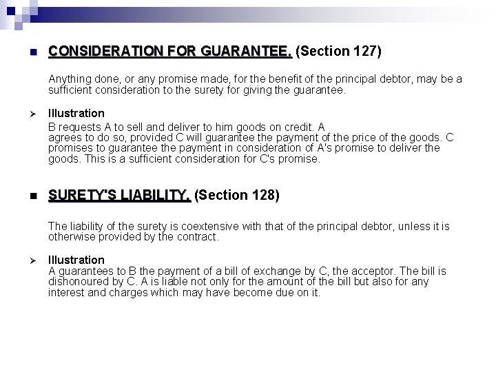 n CONSIDERATION FOR GUARANTEE. (Section 127) Anything done, or any promise made, for the