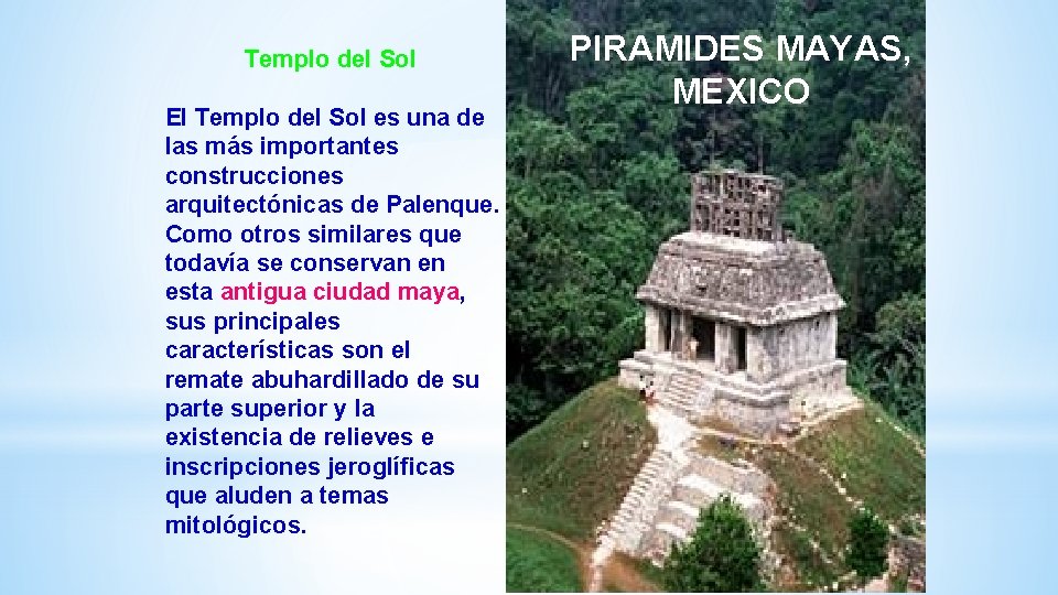 Templo del Sol El Templo del Sol es una de las más importantes construcciones Templo del Sol El Templo del Sol es una de las más importantes construcciones