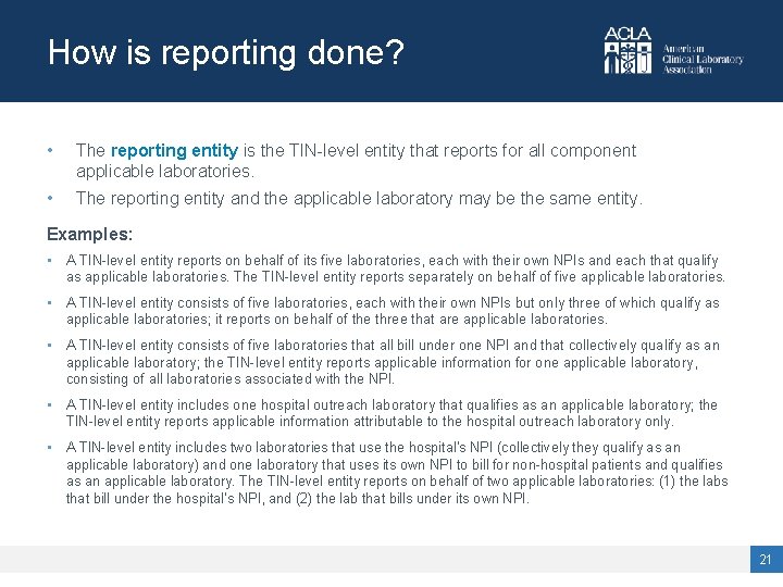 How is reporting done? • The reporting entity is the TIN-level entity that reports