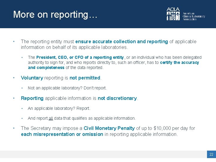 More on reporting… • The reporting entity must ensure accurate collection and reporting of