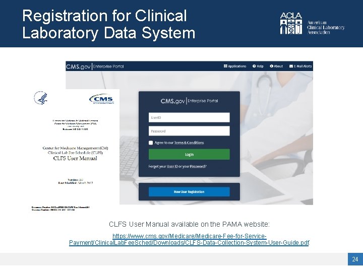 Registration for Clinical Laboratory Data System CLFS User Manual available on the PAMA website: