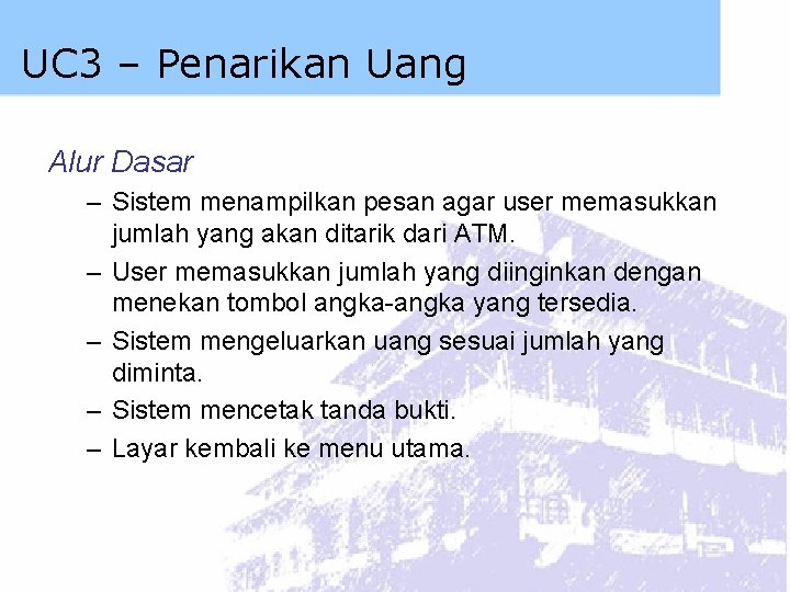UC 3 – Penarikan Uang Alur Dasar – Sistem menampilkan pesan agar user memasukkan