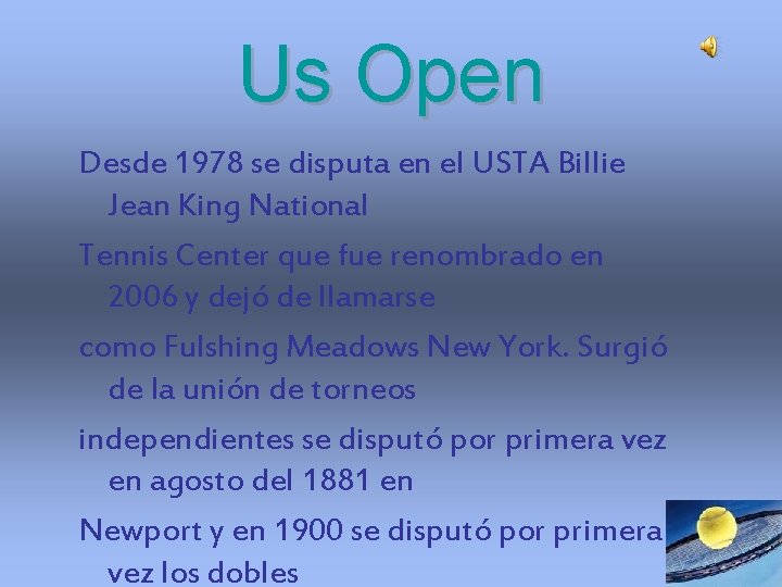 Us Open Desde 1978 se disputa en el USTA Billie Jean King National Tennis Us Open Desde 1978 se disputa en el USTA Billie Jean King National Tennis