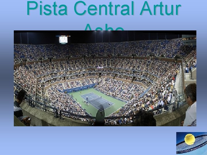 Pista Central Artur Ashe Pista Central Artur Ashe