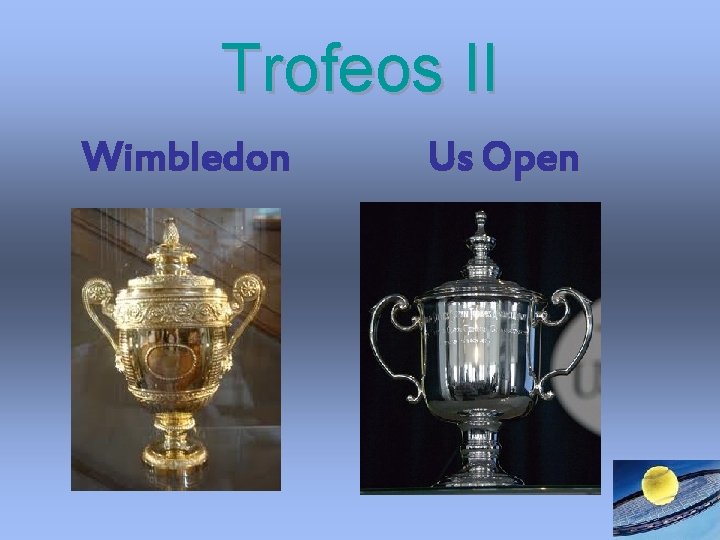 Trofeos II Wimbledon Us Open Trofeos II Wimbledon Us Open