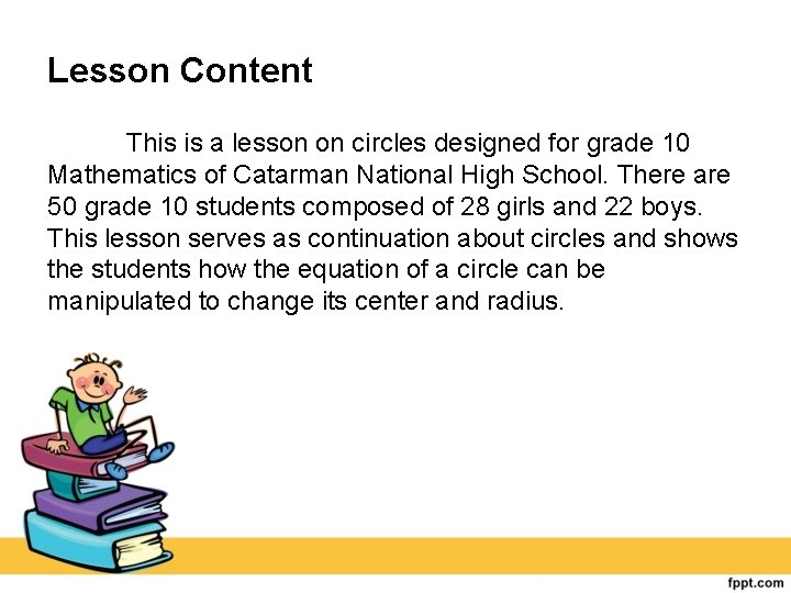 Lesson Content This is a lesson on circles designed for grade 10 Mathematics of