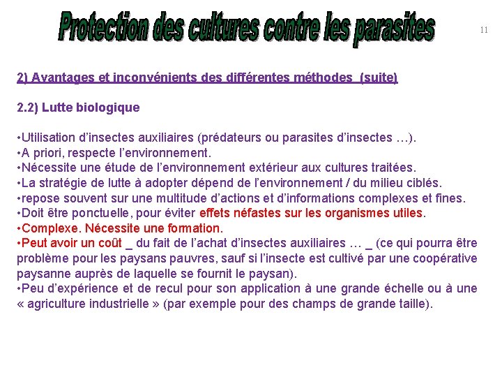 11 2) Avantages et inconvénients des différentes méthodes (suite) 2. 2) Lutte biologique •