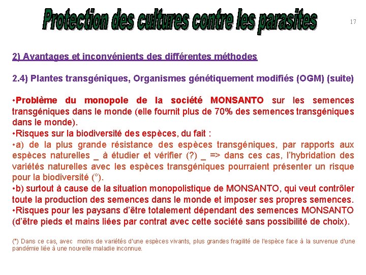 17 2) Avantages et inconvénients des différentes méthodes 2. 4) Plantes transgéniques, Organismes génétiquement