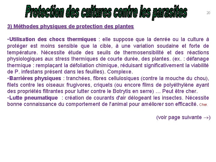 20 3) Méthodes physiques de protection des plantes • Utilisation des chocs thermiques :