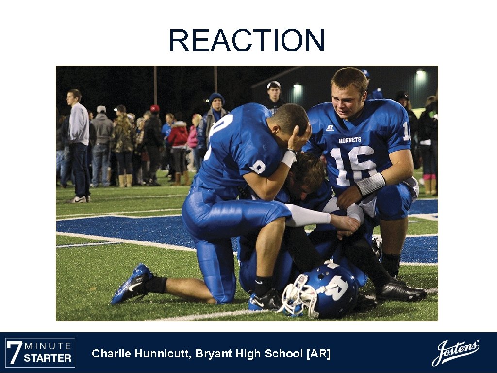 REACTION Charlie Hunnicutt, Bryant High School [AR] 