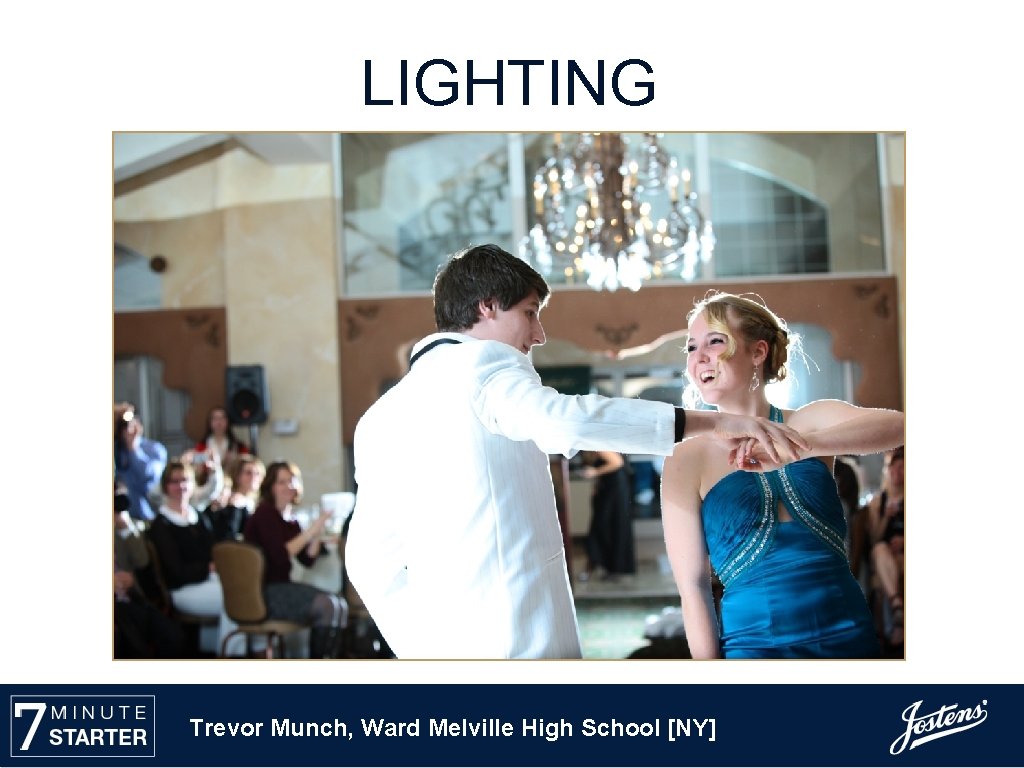 LIGHTING Trevor Munch, Ward Melville High School [NY] 