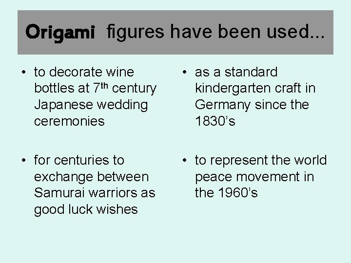 Origami figures have been used. . . • to decorate wine bottles at 7