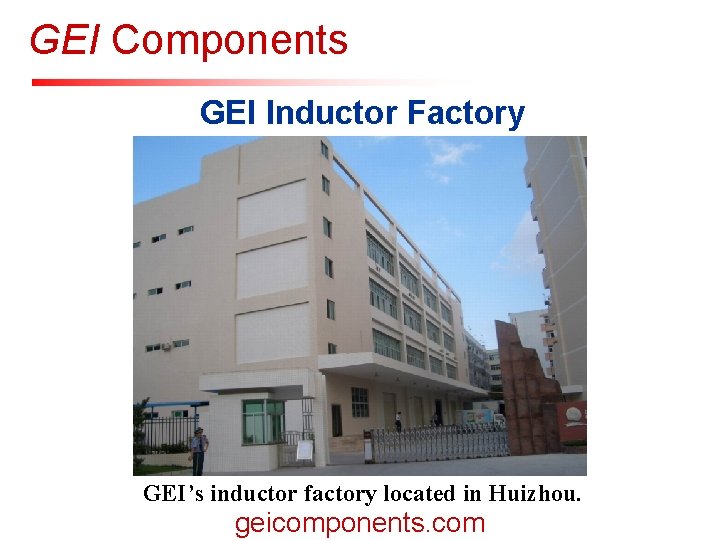 GEI Components 深圳晶华显示器材有限公司 SINCE 1987 SHENZHEN JINGHUA DISPLAYS CO. , LTD. GEI Inductor Factory