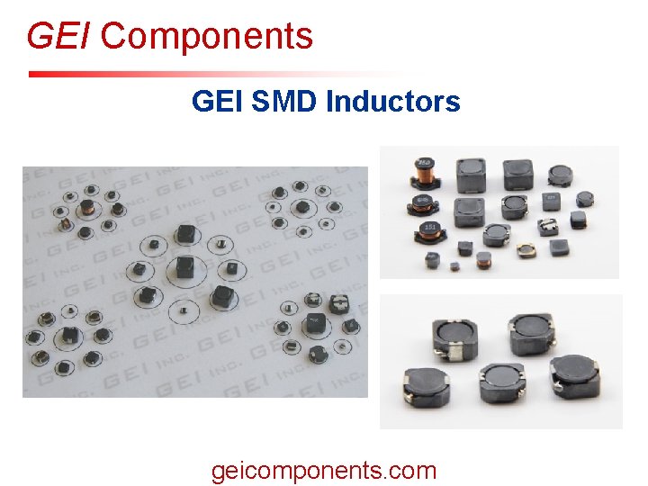 GEI Components 深圳晶华显示器材有限公司 SINCE 1987 SHENZHEN JINGHUA DISPLAYS CO. , LTD. GEI SMD Inductors