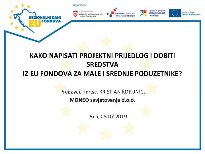 KAKO NAPISATI PROJEKTNI PRIJEDLOG I DOBITI SREDSTVA IZ EU FONDOVA ZA MALE I SREDNJE