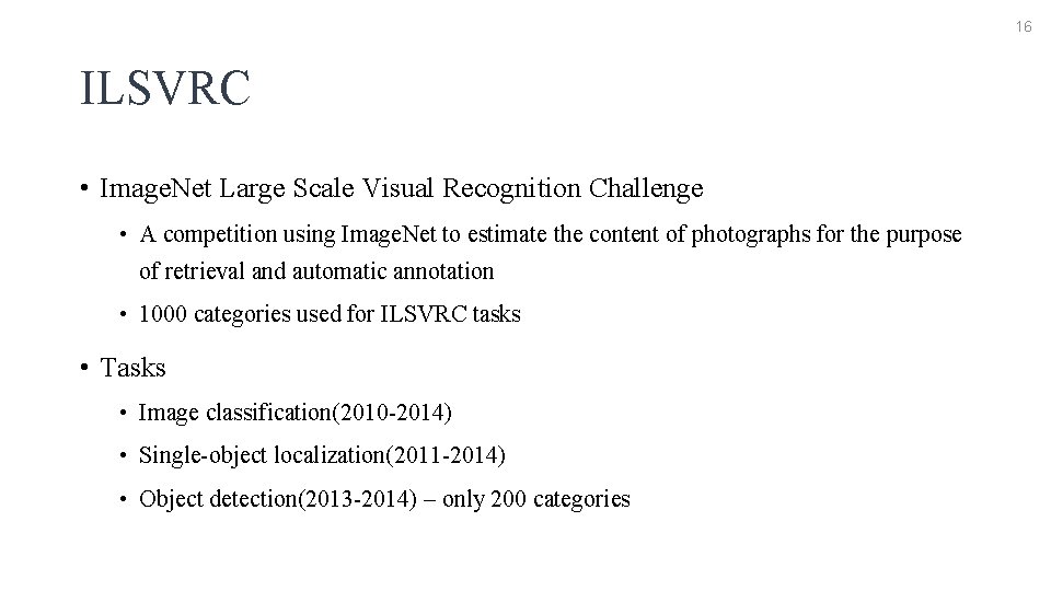 16 ILSVRC • Image. Net Large Scale Visual Recognition Challenge • A competition using