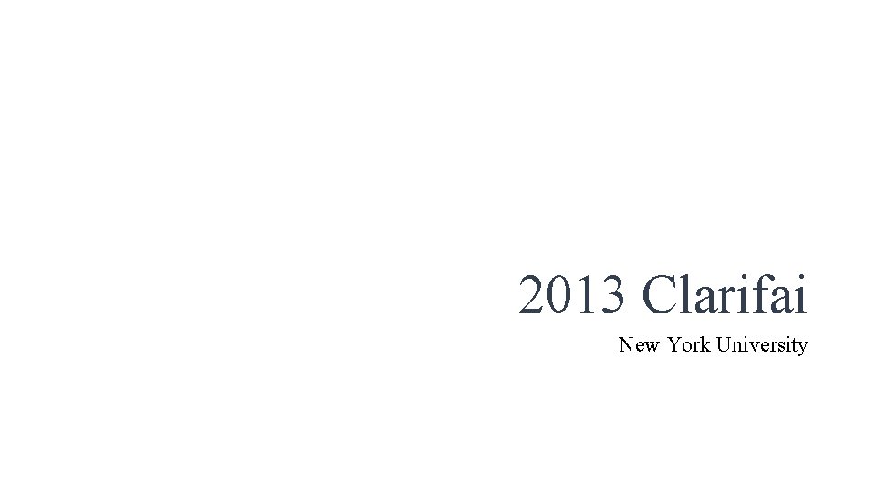 2013 Clarifai New York University 