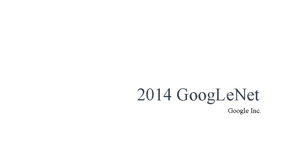 2014 Goog. Le. Net Google Inc. 