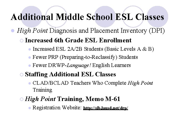 Additional Middle School ESL Classes l High Point Diagnosis and Placement Inventory (DPI) ¡