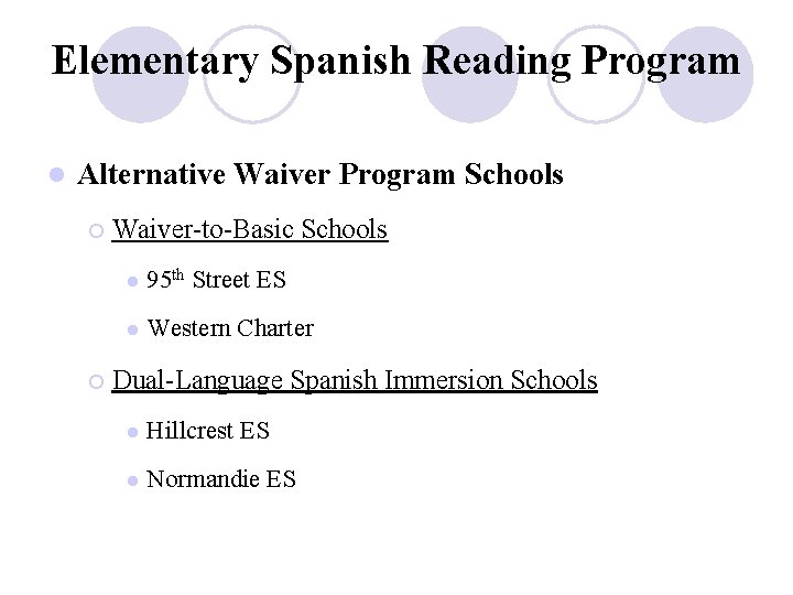 Elementary Spanish Reading Program l Alternative Waiver Program Schools ¡ ¡ Waiver-to-Basic Schools l