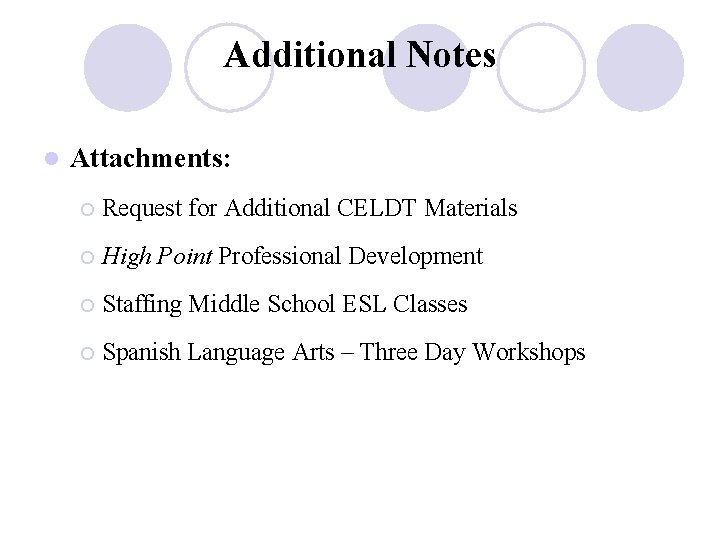 Additional Notes l Attachments: ¡ Request for Additional CELDT Materials ¡ High Point Professional