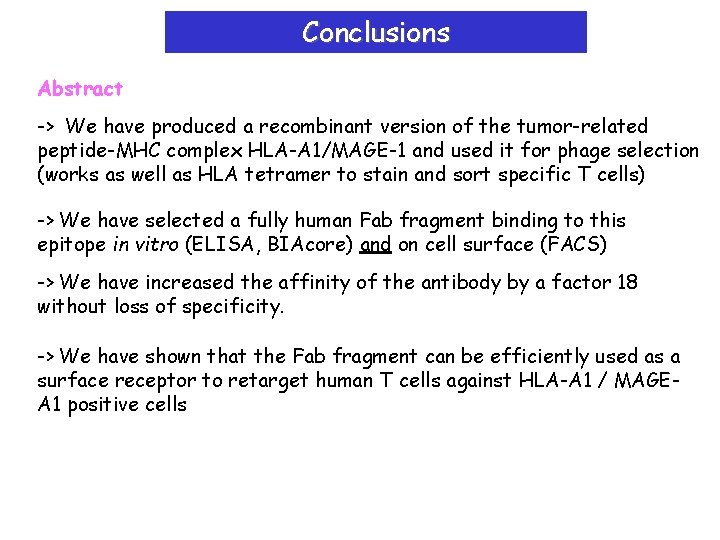 Conclusions Abstract -> We have produced a recombinant version of the tumor-related peptide-MHC complex