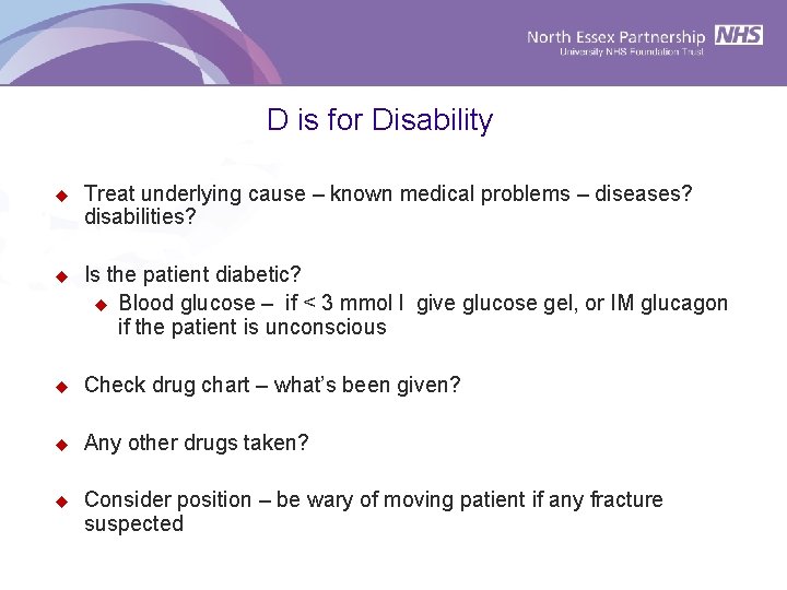 D is for Disability u Treat underlying cause – known medical problems – diseases?