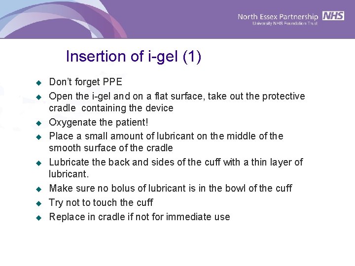 Insertion of i-gel (1) u u u u Don’t forget PPE Open the i-gel